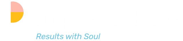 Purposeful Change — Results with Soul